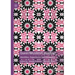 Queer/Muslim/Canadian: Identities, Experiences and Belonging