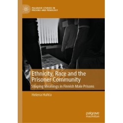 Ethnicity, Race and the Prisoner Community: Shaping Meanings in Finnish Male Prisons
