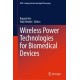 Wireless Power Technologies for Biomedical Devices