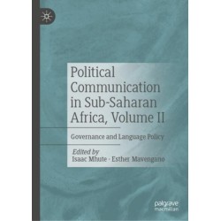 Political Communication in Sub-Saharan Africa, Volume II: Governance and Language Policy
