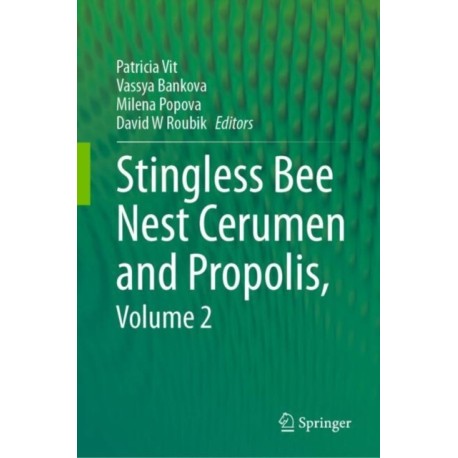 Stingless Bee Nest Cerumen and Propolis, Volume 2