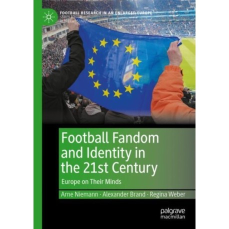 Football Fandom and Identity in the 21st Century: Europe on Their Minds