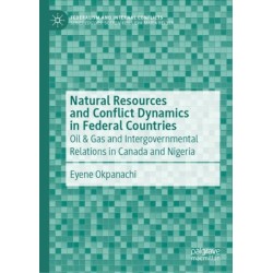 Natural Resources and Conflict Dynamics in Federal Countries: Oil & Gas and Intergovernmental Relations in Canada and Nigeria