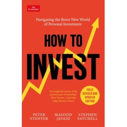 How to Invest: Navigating the Brave New World of Personal Investment: Fully Revised and Updated Edition