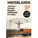 Hinterlands: Journeys through Europe’s Unfinished Frontiers