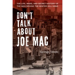 Don't Talk About Joe Mac: The Life, Wars, and Secret History of the Man Behind the Winter Hill Gang