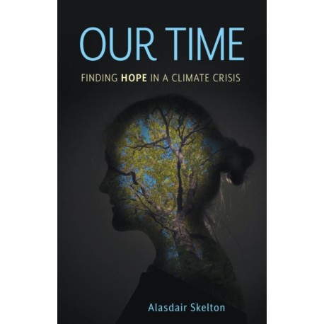 Our Time: Finding Hope in a Climate Crisis