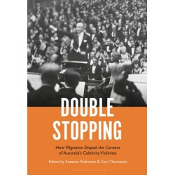 Double Stopping: How Migration Shaped the Careers of Australia’s Celebrity Violinists