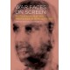War Faces on Screen: Photography, Film and the Politics of Representation