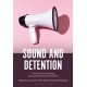Sound and Detention: Towards Critical Listening, Sonic Citizenship and Social Justice