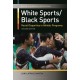 White Sports/Black Sports: Racial Disparities in Athletic Programs