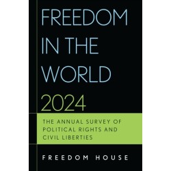 Freedom in the World 2024: The Annual Survey of Political Rights and Civil Liberties