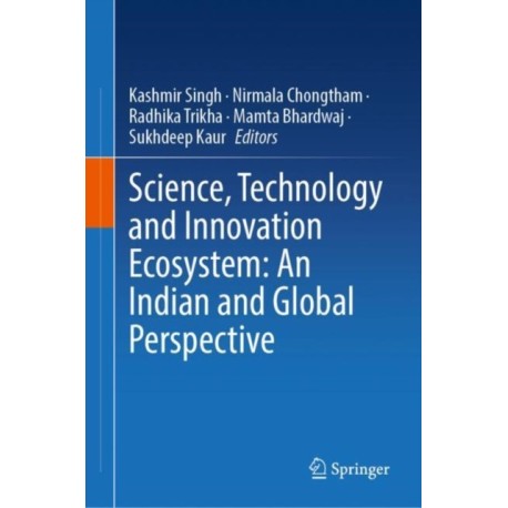 Science, Technology and Innovation Ecosystem: An Indian and Global Perspective