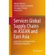 Services Global Supply Chains in ASEAN and East Asia: Implications and Opportunities for Regional Integration