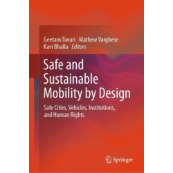 Safe and Sustainable Mobility by Design: Safe Cities, Vehicles, Institutions, and Human Rights