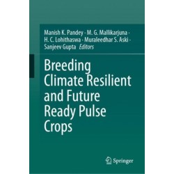 Breeding Climate Resilient and Future Ready Pulse Crops