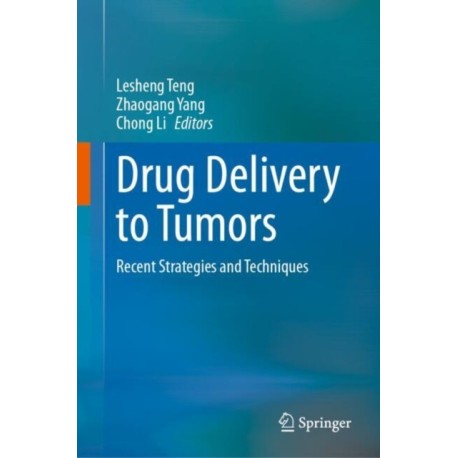 Drug Delivery to Tumors: Recent Strategies and Techniques