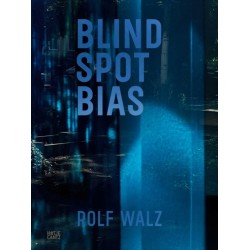 Rolf Walz: Blind Spot Bias (Bilingual edition)