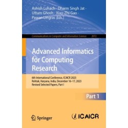 Advanced Informatics for Computing Research: 6th International Conference, ICAICR 2023, Rohtak, Haryana, India, December 16–17, 2023, Revised Selected Papers, Part I