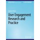 User Engagement Research and Practice