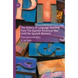 The History of Language Teaching from The Spanish-American War Until the Sputnik Moment: From Hot to Cold Wars