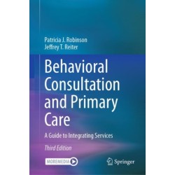Behavioral Consultation and Primary Care: A Guide to Integrating Services