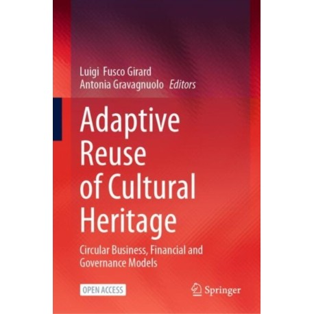 Adaptive Reuse of Cultural Heritage: Circular Business, Financial and Governance Models