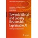 Towards Ethical and Socially Responsible Explainable AI: Challenges and Opportunities