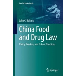 China Food and Drug Law: Policy, Practice, and Future Directions