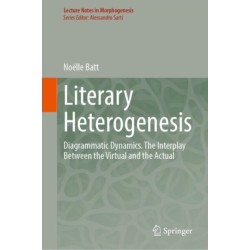 Literary Heterogenesis: Diagrammatic Dynamics. The Interplay Between the Virtual and the Actual