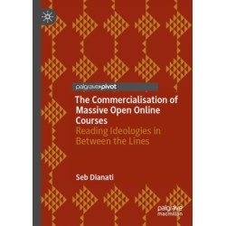 The Commercialisation of Massive Open Online Courses: Reading Ideologies in Between the Lines