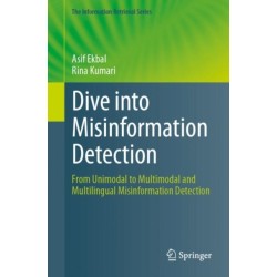 Dive into Misinformation Detection: From Unimodal to Multimodal and Multilingual Misinformation Detection