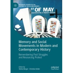 Memory and Social Movements in Modern and Contemporary History: Remembering Past Struggles and Resourcing Protest