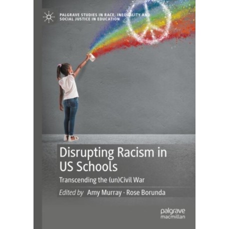 Disrupting Racism in US Schools: Transcending the (un)Civil War