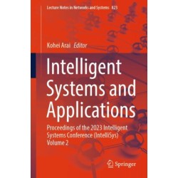 Intelligent Systems and Applications: Proceedings of the 2023 Intelligent Systems Conference (IntelliSys) Volume 2