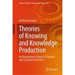 Theories of Knowing and Knowledge Production: An Organization of Spaces of Functors and Categorial Converters