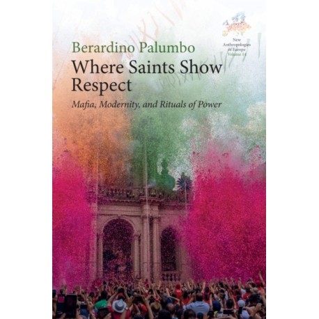 Where Saints Show Respect: Mafia, Modernity, and Rituals of Power