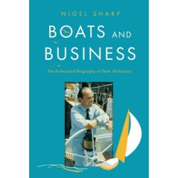 Boats and Business: The Authorised Biography of Peter Nicholson