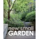 New Small Garden: Contemporary principles, planting and practice