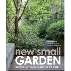 New Small Garden: Contemporary principles, planting and practice