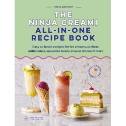 The Ninja Creami All-In-One Recipe Book: Easy at-home recipes for ice creams, sorbets, milkshakes, smoothie bowls, frozen drinks & more
