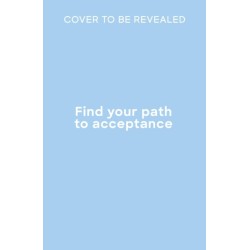 Find your path to acceptance: Mindful techniques that help you let go