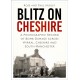 Blitz on Cheshire: A Photographic Record of Bomb Damage across Wirral, Cheshire and South Manchester