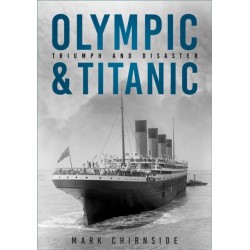 Olympic and Titanic: Triumph and Disaster