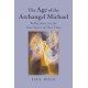 The Age of the Archangel Michael: Reflections on the True Spirit of Our Time