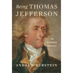 Being Thomas Jefferson: An Intimate History