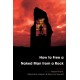 How to Free a Naked Man from a Rock: An Anthology
