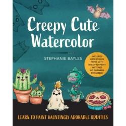 Creepy Cute Watercolor: Learn to Paint Hauntingly Adorable Oddities—Includes Watercolor Paper with Ready-to-Paint Sketches—No Drawing Required!