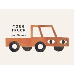 Your Truck: A stylish first board book by Jon Klassen, bestselling creator of I WANT MY HAT BACK, the perfect gift for babies and toddlers aged 0–3
