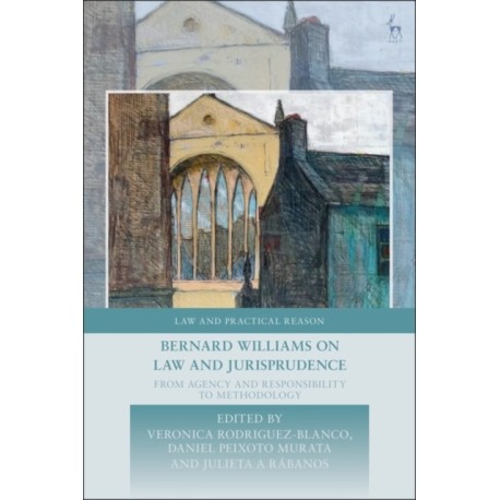 Bernard Williams on Law and Jurisprudence: From Agency and Responsibility to Methodology